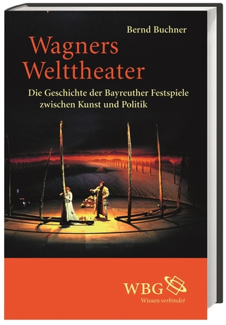 Wagners Welttheater - Bernd Buchner