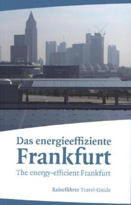 Das energieeffiziente Frankfurt: The energy-efficient Frankfurt