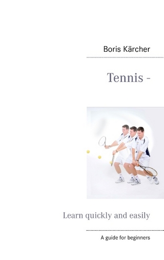 Tennis - Learn quickly and easily - Boris Kärcher