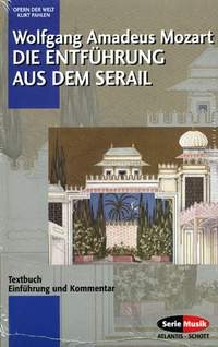 Die Entführung aus dem Serail / Le nozze die Figaro / Die Zauberflöte - Wolfgang Amadeus Mozart; Kurt Pahlen