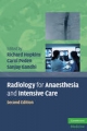 Radiology for Anaesthesia and Intensive Care - Sanjay Gandhi;  Richard Hopkins;  Carol Peden