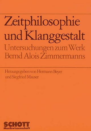 Zeitphilosophie und Klanggestalt - Bernd Alois Zimmermann; Hermann Beyer; Siegfried Mauser