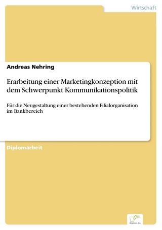 Erarbeitung einer Marketingkonzeption mit dem Schwerpunkt Kommunikationspolitik - Andreas Nehring