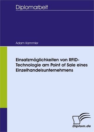 Einsatzmöglichkeiten von RFID-Technologie am Point of Sale eines Einzelhandelsunternehmens - Adam Kammler