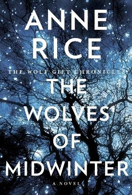 The Wolves of Midwinter - Anne Rice