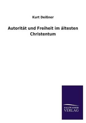 Autorität und Freiheit im ältesten Christentum - Kurt Deißner