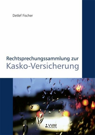 Rechtsprechungssammlung zur Kasko-Versicherung - Detlef Fischer