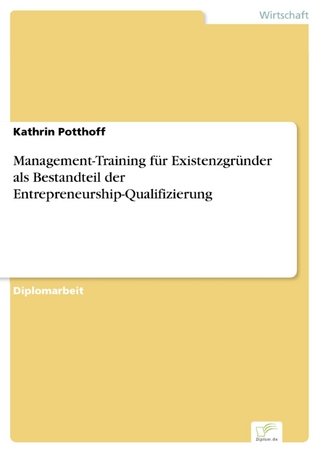 Management-Training für Existenzgründer als Bestandteil der Entrepreneurship-Qualifizierung - Kathrin Potthoff