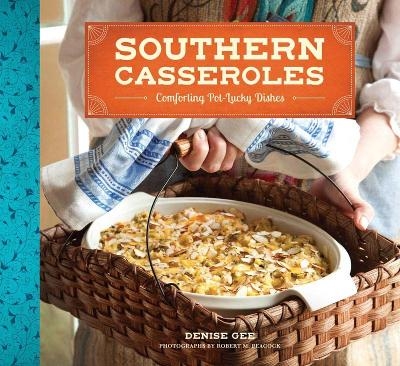 Southern Casseroles - Denise Gee