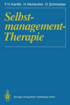 Selbstmanagement-Therapie - Frederick H. Kanfer, Hans Reinecker, Dieter Schmelzer