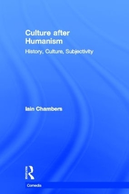 Culture after Humanism - Iain Chambers