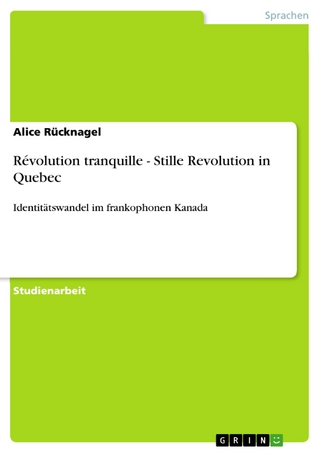 Révolution tranquille - Stille Revolution in Quebec - Alice Rücknagel