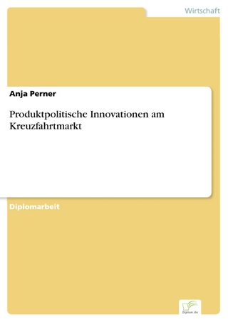 Produktpolitische Innovationen am Kreuzfahrtmarkt - Anja Perner