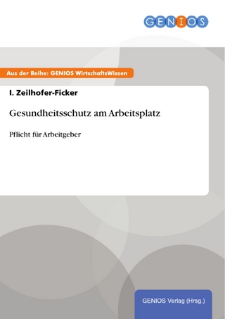 Gesundheitsschutz am Arbeitsplatz - I. Zeilhofer-Ficker