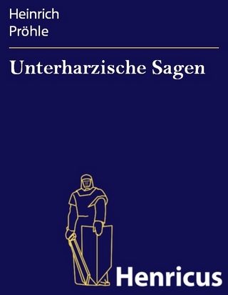 Unterharzische Sagen - Heinrich Pröhle