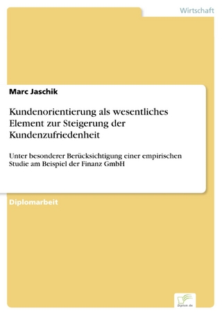 Kundenorientierung als wesentliches Element zur Steigerung der Kundenzufriedenheit - Marc Jaschik