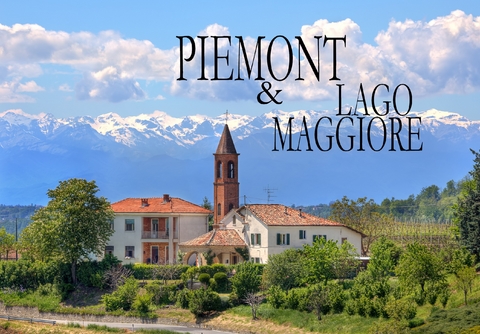 Piemont & Lago Maggiore - Ein Bildband - 