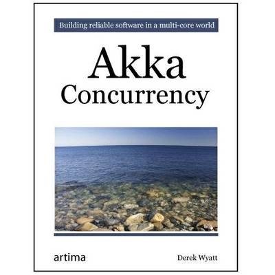 AKKA Concurrency - Derek Wyatt