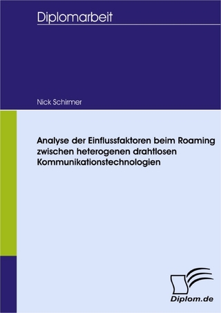 Analyse der Einflussfaktoren beim Roaming zwischen heterogenen drahtlosen Kommunikationstechnologien - Nick Schirmer