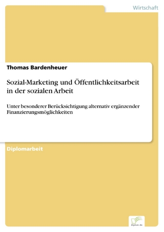 Sozial-Marketing und Öffentlichkeitsarbeit in der sozialen Arbeit - Thomas Bardenheuer