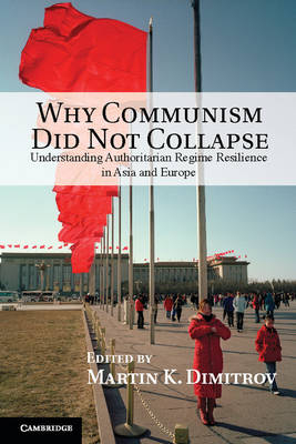 Why Communism Did Not Collapse - Martin K. Dimitrov