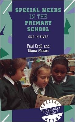 Special Needs in the Primary School - Moses Diana Moses; Croll Paul Croll