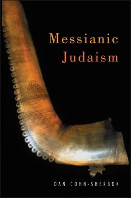 Messianic Judaism - Cohn-Sherbok Dan Cohn-Sherbok