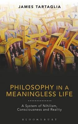 Philosophy in a Meaningless Life - Tartaglia James Tartaglia