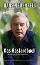 Das Bastardbuch: Autobiografische Stationen Hans Neuenfels Author