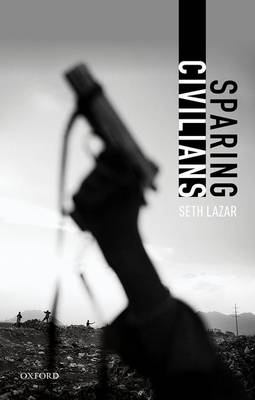 Sparing Civilians -  Seth Lazar