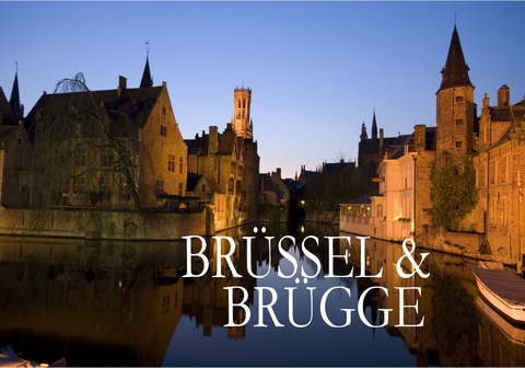 Brüssel & Brügge - Ein kleiner Bildband - 