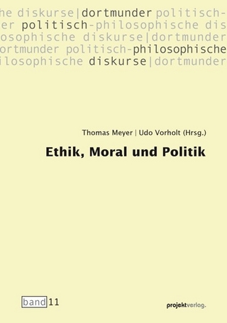 Ethik, Moral und Politik - Thomas Meyer; Udo Vorholt