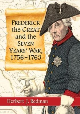 Frederick the Great and the Seven Years' War, 1756-1763 - Herbert J. Redman