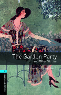 Garden Party and Other Stories - With Audio Level 5 Oxford Bookworms Library - Katherine Mansfield