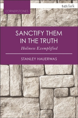 Sanctify them in the Truth - Hauerwas Stanley Hauerwas
