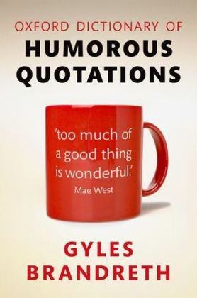 Oxford Dictionary of Humorous Quotations - Gyles Brandreth