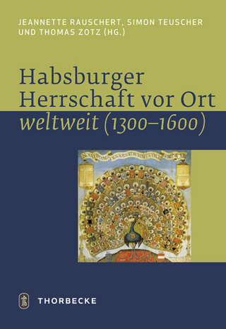 Habsburger Herrschaft vor Ort - weltweit - Simon / Zotz Teuscher