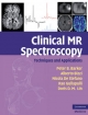 Clinical MR Spectroscopy - Peter B. Barker;  Alberto Bizzi;  Rao Gullapalli;  Doris D. M. Lin;  Nicola De Stefano