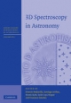 3D Spectroscopy in Astronomy - Santiago Arribas;  Jordi Cepa-Nogue;  Evencio Mediavilla;  Martin Roth;  Francisco Sanchez
