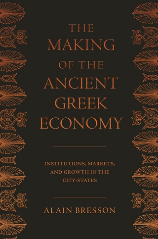 The Making of the Ancient Greek Economy - Alain Bresson