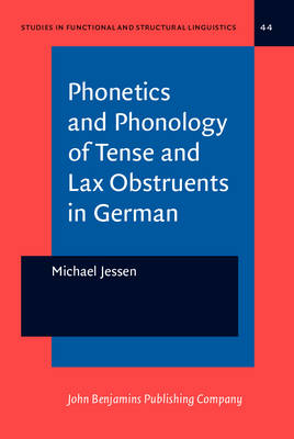 Phonetics and Phonology of Tense and Lax Obstruents in German - Jessen Michael Jessen
