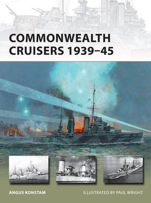 Commonwealth Cruisers 1939 45 - Konstam Angus Konstam
