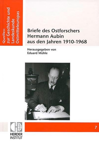 Briefe des Ostforschers Hermann Aubin aus den Jahren 1910-1968 - Eduard Mühle