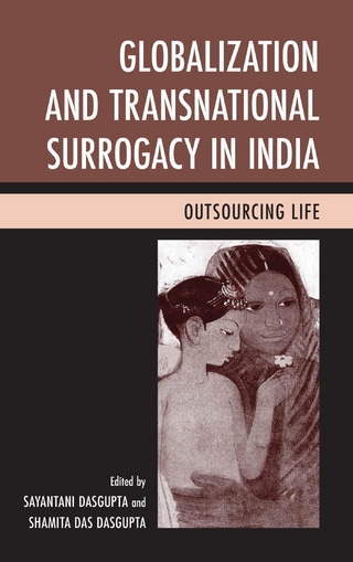 Globalization and Transnational Surrogacy in India - Sayantani DasGupta; Shamita Das Dasgupta