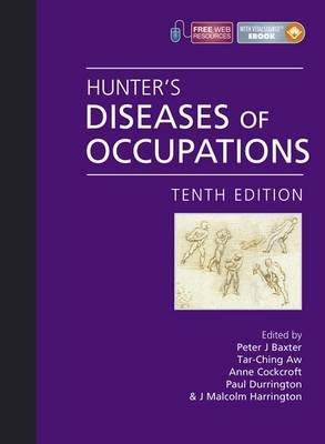 Hunter's Diseases of Occupations - Tar-Ching Aw; Peter Baxter; Anne Cockcroft; Paul Durrington; J Malcolm Harrington
