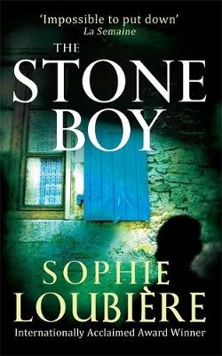 The Stone Boy - Sophie Loubiere