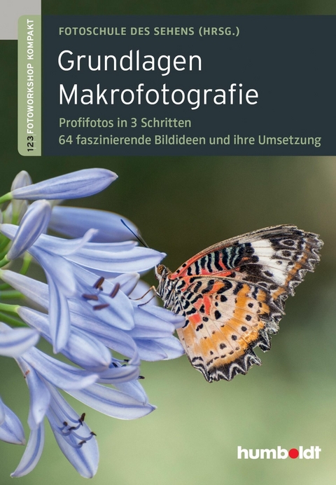 Grundlagen Makrofotografie -  Peter Uhl,  Martina Walther-Uhl