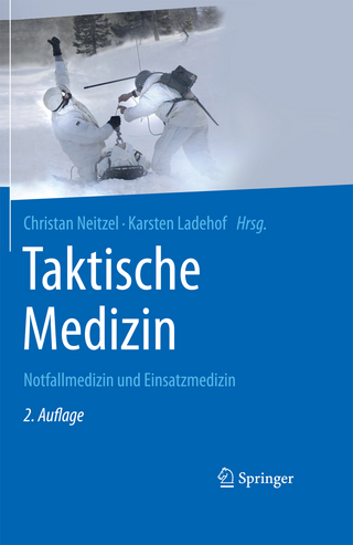 Taktische Medizin - Christian Neitzel; Karsten Ladehof
