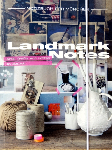 Landmark Notes - Arts, Crafts and Coffee in Munich - Susanne Perk-Kuhlmann, Katharina Reintjes