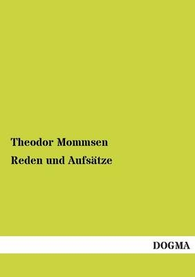 Reden und Aufsätze - Theodor Mommsen
